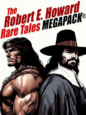 cover image of The Robert E. Howard Rare Tales MEGAPACK&#174;